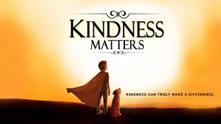 Kindness Matters Official full movie [upl. by Hermine]