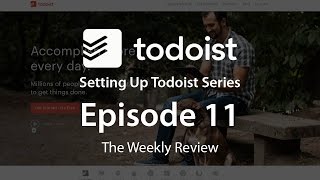 Setting Up Todoist  Ep11 The Weekly Review [upl. by Halle363]