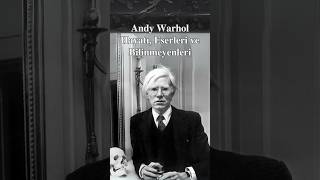 Andy Warhol Hayatı Eserleri ve Bilinmeyenleri [upl. by Yasnil]