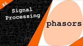 Continuoustime sinusoidal signals amp Phasors  Digital Signal Processing  6 [upl. by Murage291]