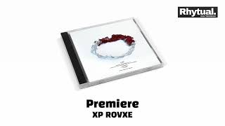 XP ROVXE  Premiere Audio [upl. by Zilada]