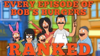 Ranking EVERY Episode of Bobs Burgers [upl. by Alel46]