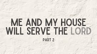 Sunday Service  Me and My House Will Serve the Lord  Pt 2 [upl. by Dotson]