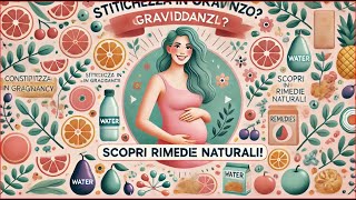 quotStitichezza in Gravidanza Rimedi Naturali e Consigli Pratici per il Benessere Intestinalequot [upl. by Amr760]