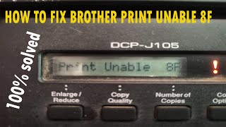 HOW TO FIX BROTHER PRINT UNABLE 8F Unable to Print 8F brother j100  Brother Printer [upl. by Ennayhc193]