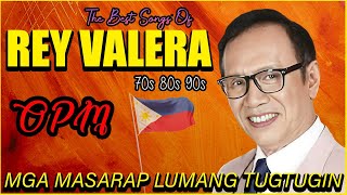 Rey Valera Greatest Hits 2024  Opm Tagalog Love Songs  Nonstop Tagalog Pinoy Old Love Songs 80 90 [upl. by Rico]