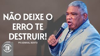 Pr Genival Bento  MUITO LINDO NÃO DEIXE O ERRO TE DESTRUIR [upl. by Bink]