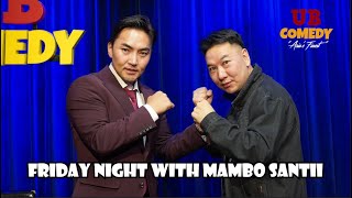 FRIDAY NIGHT with MamBo SanTii  Episode4 MrMunkhdemberel [upl. by O'Conner401]