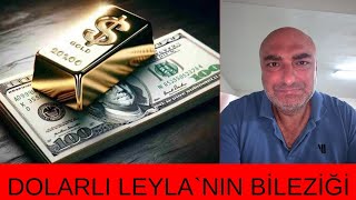 DOLARLI LEYLANIN ALTIN BİLEZİKLERİ [upl. by Emmi]