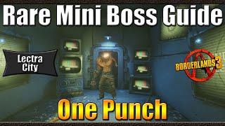 Borderlands 3  Rare Mini Boss Spawn Guide  One Punch  Lectra City [upl. by Aspa]