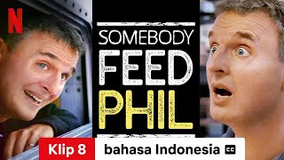 Somebody Feed Phil Season 7 Klip 8 dengan subtitle  Trailer bahasa Indonesia  Netflix [upl. by Kloman]