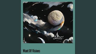 Want Of Visions [upl. by Iahc]