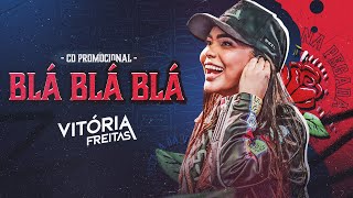 Bla bla bla  CD Na Pegada da Vivi Vitoria Freitas [upl. by Raasch51]