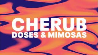 Cherub  Doses amp Mimosas Official Audio [upl. by Rocky]