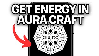 HOW TO GET ENERGY IN AURA CRAFT 2024 FULL GUIDE [upl. by Namrac862]