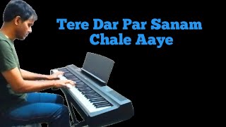 Tere Dar Par SanamPhir Teri Kahani Yaad AayeePiano Cover By Chandan Sinha [upl. by Laroy89]