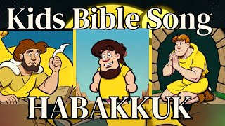 A Kids Bible song about Habakkuk from the Old Testament [upl. by Yhprum]