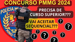 A PMMG aceita Sequencial Precisa de curso superior Concurso soldados PMMG 2024 [upl. by Swehttam]