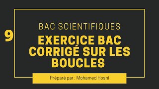 Exercice Bac corrigé sur les boucles [upl. by Cut]