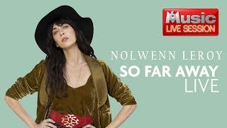 Nolwenn Leroy en LIVE interprète quotSo far awayquot pour M6 Music Live Session [upl. by Marcellina867]