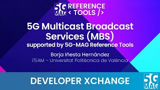 5G Multicast Broadcast Services MBS  5GMAG Developer Xchange [upl. by Uticas859]