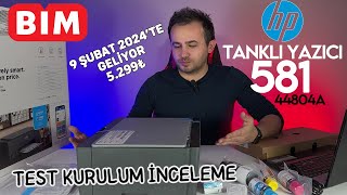 BİM HP Smart Tank 581 Yazıcı Kurulum  İnceleme  Test  Kartuş Derdi Olmadan Hesaplı Baskı [upl. by Ettenahs]