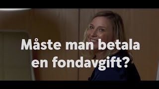 Måste man betala en fondavgift [upl. by Emelin866]