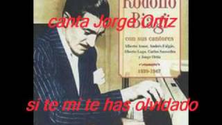 SI DE MI TE HAS OLVIDADORODOLFO BIAGIJORGE ORTIZ [upl. by Okuy]