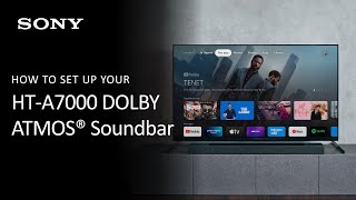 Sony  How To Set Up Your HTA7000 712ch Dolby Atmos Soundbar [upl. by Auqinat]