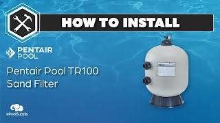 How to install a Pentair TR100 Sand Filter [upl. by Bruckner810]