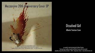 Dissolved Girl  Mezzanine 20th Anniversary Cover EP [upl. by Elocaj]