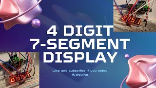 4 digit 7 segment Display  In depth and Easy Tutorial [upl. by Wyn]