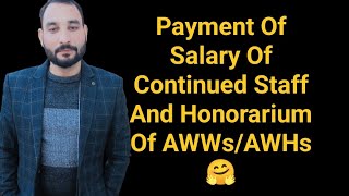 Payment Of Salary Of Continued Staff And Honorarium Of AWWs  AWHs☺️ [upl. by Ahsote498]