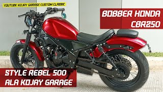 BOBBER HONDA CBR250 STYLE REBEL 500 ALA KOJAY GARAGE [upl. by Emilia303]