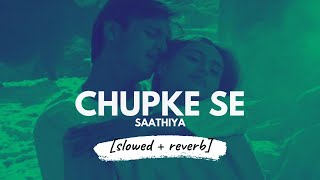 Chupke Se slowed  reverb • 𝐵𝑜𝓁𝓁𝓎𝓌𝑜𝑜𝒹 𝐵𝓊𝓉 𝒜𝑒𝓈𝓉𝒽𝑒𝓉𝒾𝒸 [upl. by Lodie]