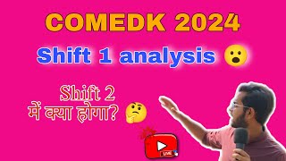 COMEDK 2024 Shift 1 Analysis Papee toughness No of students appeared Shift 2 🤔 🔴live [upl. by Dnaltruoc]