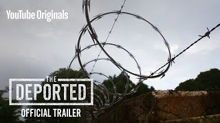 The Deported I Official Trailer [upl. by Magna]