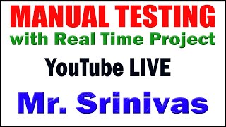 Manual Testing tutorials by MrSrinivas Sir [upl. by Enerod]