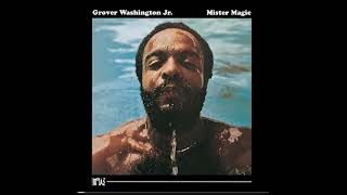 Mister Magic  Grover Washington Jr [upl. by Adihaj]