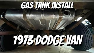 1973 Dodge B100 Van  Gas Tank Install [upl. by Mossberg]