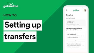 How to set up transfers for your GoFundMe fundraiser [upl. by Naes739]