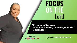 Focus on the Lord  Sr Denise Lamour  RADIO PAROLE DE VERITE [upl. by Rybma]