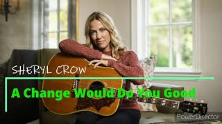 A Change Would Do You Good Sheryl Crow Karaoke [upl. by Irrek]