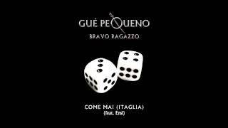 GUÈ PEQUENO  Come Mai feat Ensi Audio [upl. by Yme]