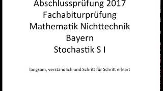 Fachabitur Bayern Mathematik Nichttechnik 2017 Stochastik S I [upl. by Adriell]