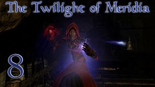 Skyrim Lets Become The Twilight of Meridia  Ep8  Thalmor SupremacyPfft [upl. by Rauch]