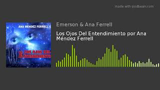 Los Ojos Del Entendimiento Audio Ana Méndez Ferrell [upl. by Astrahan]