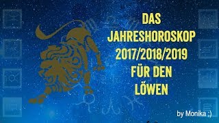 Das Jahreshoroskop 201720182019 für den LÖWE von Monika [upl. by Grossman]