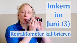 Imkern im Juni 3  Refraktometer kalibrieren [upl. by Katrinka]