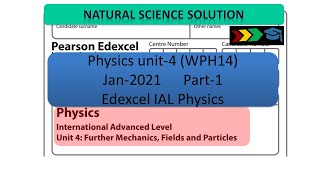 Edexcel IAL physics unit 4 WPH14 Jan 21 Part 2 [upl. by Sears948]